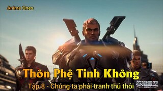 Thôn Phệ Tinh Không Tập 8 - Chúng ta phải tranh thủ thôi