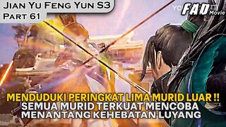 SEMUA MURID TERKUAT MENJADI PENASARAN DAN MENANTANG UNTUK BERTARUNG! - ALUR JIAN YU FENG YUN PART 61