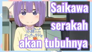 Saikawa serakah akan tubuhnya