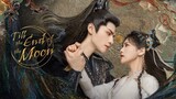 🇨🇳Till The End of the Moon Eps 1-40 (2023) [EngSub]