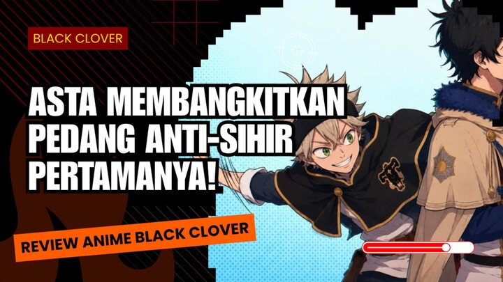 Saat Yuno Terancam, Asta Membangkitkan Pedang Anti-Sihir Pertamanya!