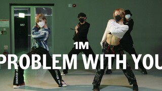 【1M】Debby 编舞《Problem With You》