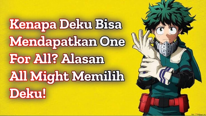 Kenapa Deku Bisa Mendapatkan One For All? Alasan All Might Memilih Deku!