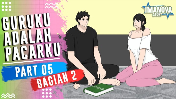 GURUKU ADALAH PACARKU PART 5 (BAGIAN 2) -Drama Animasi
