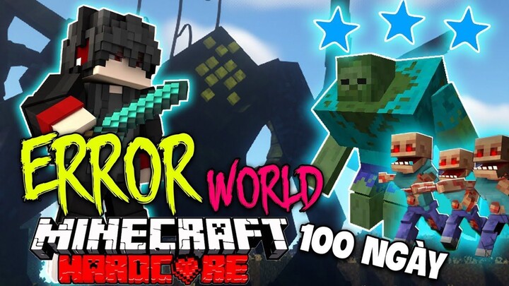 KiraMC Tóm Tắt 100 Ngày Minecraft Sinh Tồn Siêu Khó Trong Thế Giới Lỗi !! Error World Hardcore