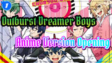 Outburst Dreamer Boys (Anime Ver.) Opening_1