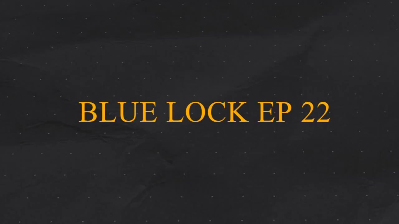 Blue Lock, Episódio 22