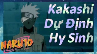 Kakashi Dự Định Hy Sinh