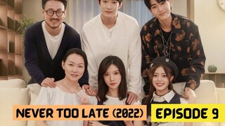 Never Too Late (2022) Episode 9 Eng Sub – Chinese Drama