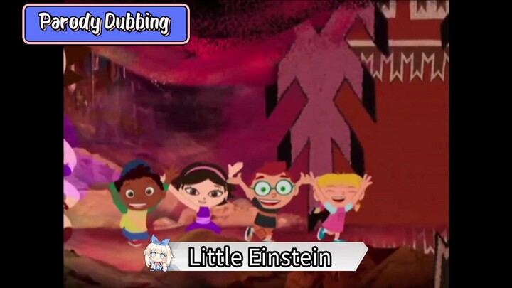 Parody Dubbing - Little Einstein