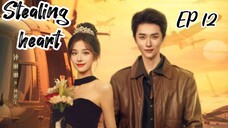 [ENG] EP 12 Stealing heart 2025