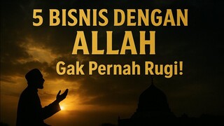 5 Amalan Ini Adalah ‘Bisnis’ Paling Menguntungkan di Dunia & Akhirat!