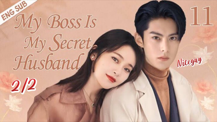 2/2【My Boss Is My Secret Husband】▶EP 11 _ Wang Hedi_ Zhang Jianing💖Show CDrama(480P)(720P_HD)