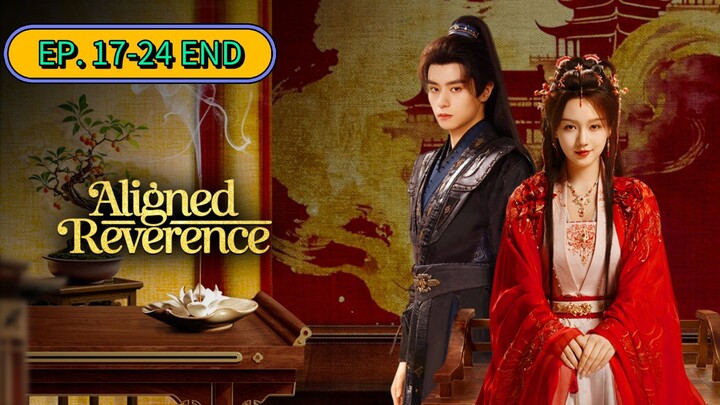 Jerome Deng & Sun Yiran - Aligned Reverence E17-24 END Sub Indo