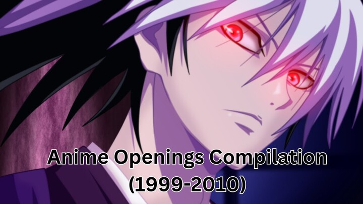 Anime Openings Compilation (1999-2010)