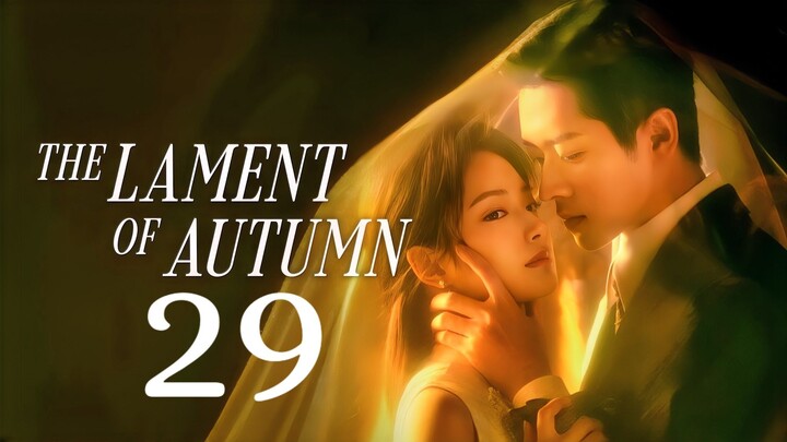 🇨🇳𝙴𝙿. 28 𝙻𝙰𝙼𝙴𝙽𝚃 𝙰𝚄𝚃𝚄𝙼𝙽 (2026) | 𝙴𝙽𝙶 𝚂𝚄𝙱 | 𝚁𝚘𝚖𝚊𝚗𝚌𝚎/𝙳𝚛𝚊𝚖𝚊