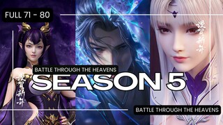 BTTH SEASON 5 full episode 71 - 80 | SUB INDO | BATTLE THROUGH THE HEAVENS