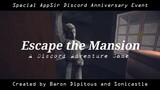 Escape The Mansion: The First Anniversary of The AppSir Discord Server