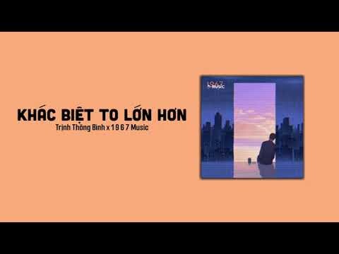 Khác Biệt To Lớn Hơn - Trịnh Thăng Bình ft. Liz Kim Cương 「1 9 6 7 Music」/ Audio Lyric Video