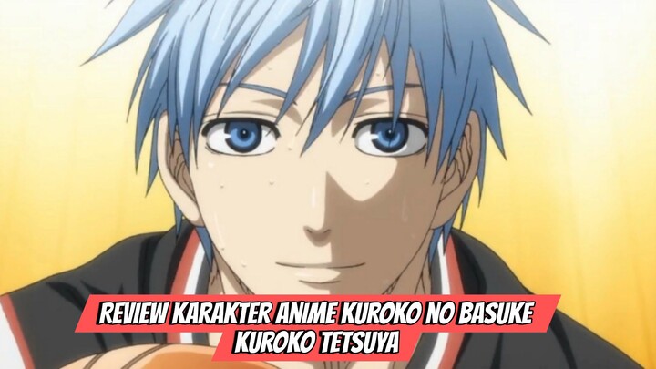 Review Karakter Anime Kuroko no Basuke - Kuroko Tetsuya
