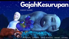 Parody Barbie | Gajah Kesurupan