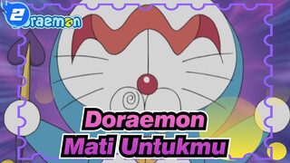 [Doraemon/MAD]Mati Untukmu_2
