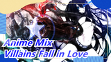 [Anime Mix] Some Anime Mixs That Even Villains Fall in Love with the Hero