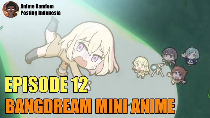 [SUB INDO] BANGDREAM MINI ANIME EPISODE 12