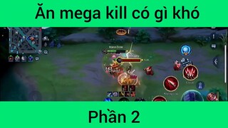 Ăn mega kill có gì khó #