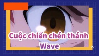 [Cuộc chiến chén thánh/AMV/hoành tráng] Wave