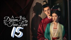 [Eng sub] A Dream Like The True Love Episode 15