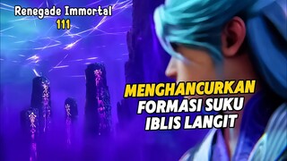 Renegade Immortal Episode 111 Subtitle Indonesia - Terbaru Menghancurkan Formasi Kuno