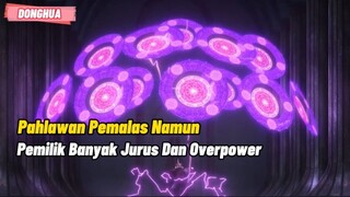 Pahlawan Ini Terlalu Overpower Meskipun Sudah Jadi Pemalas !