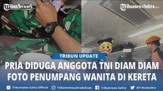 Viral Aksi Pria Diduga Anggota TNI Diam diam Foto Penumpang Wanita dalam Kereta, Berujung Ultimatum
