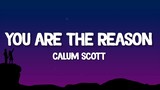 Calum Scott - You Are The Reason (Lyrics)