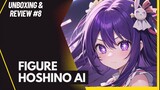 [Unboxing and Review #8] Figure Hoshino Ai - Oshi No Ko