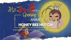 HONEY BEE HUTCH OP [ HACHI ANAK YG SEBATANG KARA ] DUB INDO