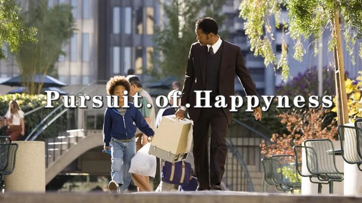 “Happiness won’t come knocking on its own—you have to knock for it yourself”—“The Pursuit of Happyne