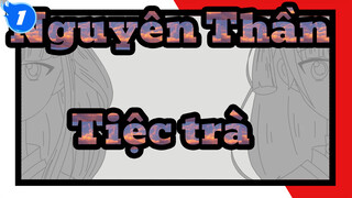 Nguyên Thần|[AMV tự họa]Tiệc trà của gia đình sấm_1