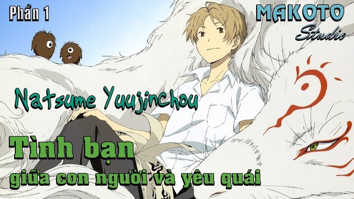 Tóm tắt "Hữu Nhân Sổ" Phần 1 | Natsume Yuujinchou | MAKOTO STUDIO