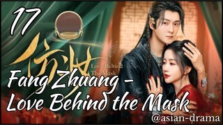 Fang Zhuang – Love Behind the Mask (2025) – Eps. 17 [Sub Indo]