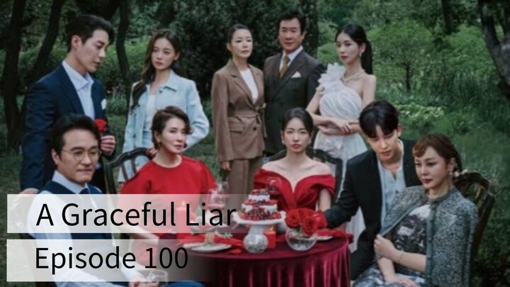 A Graceful Liar (2025) | Episode 100 | EngSub