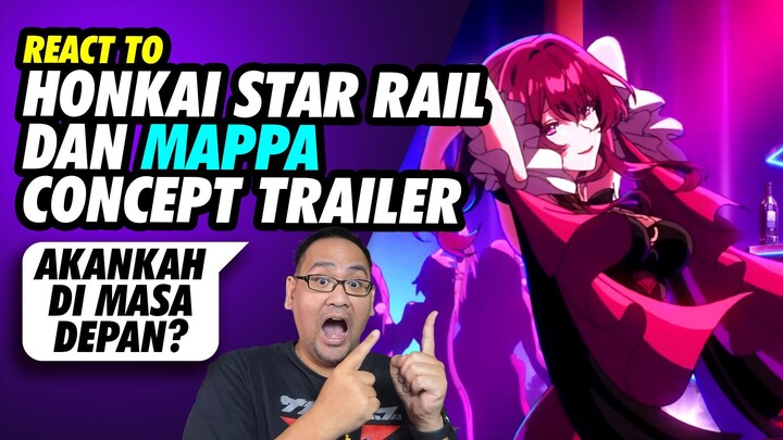 React To HSR dan MAPPA Trailer Konsep Animasi