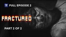 Fractured Episode 2 Part 2 of 2