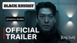 Black Knight - Official Trailer (Eng Sub)