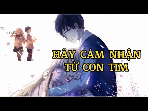 Tháng Tư Là Lời Nói Dối Của Em  - Hãy Cảm Nhận Bằng Chính Con Tim Của Bạn | Shigatsu wa Kimi no Uso