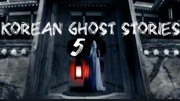 5 KOREAN GHOST STORIES