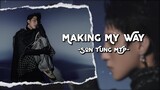 MAKING MY WAY - SON TUNG M-TP (Lyrics & Vietsub)
