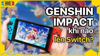 Genshin Impact khi nào lên Nintendo Switch?