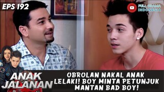 OBROLAN NAKAL ANAK LELAKI! BOY MINTA PETUNJUK MANTAN BAD BOY! - ANAK JALANAN 192